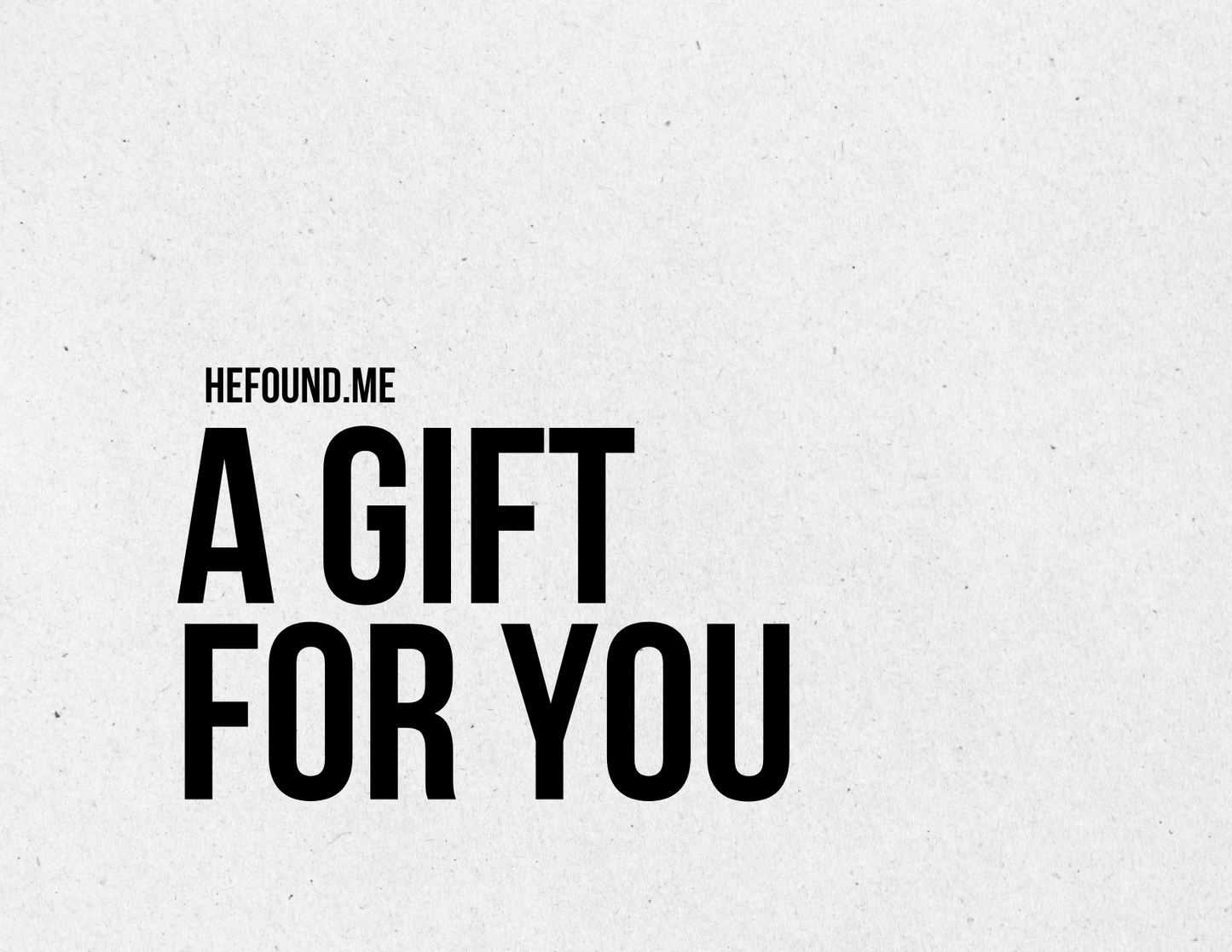 He Found Me | Gift Cards