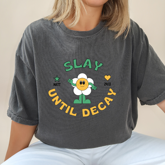 Slay Until Decay | Comfort Colors Ring-Spun Cotton | He Found Me | Christian Bible Verse Tee